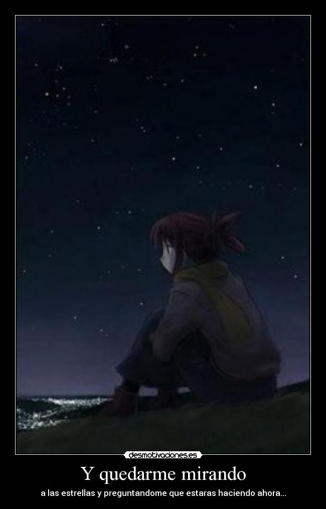 Y quedarme mirando -