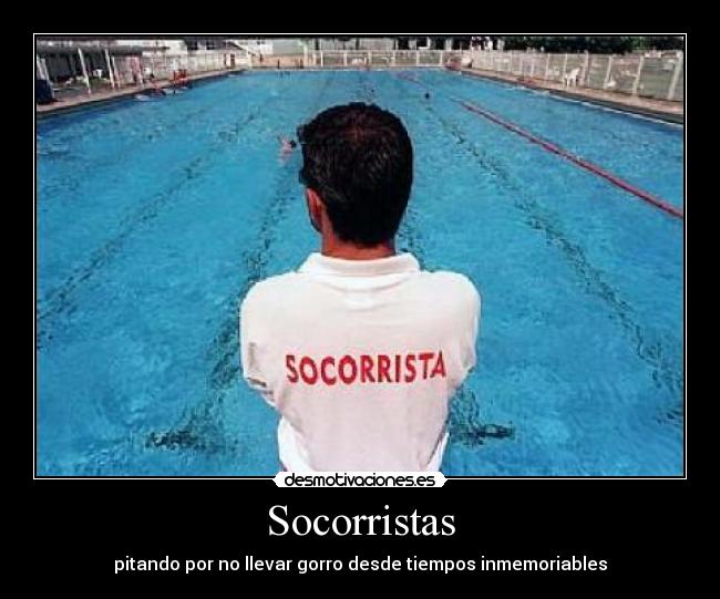 Socorristas - pitando por no llevar gorro desde tiempos inmemoriables