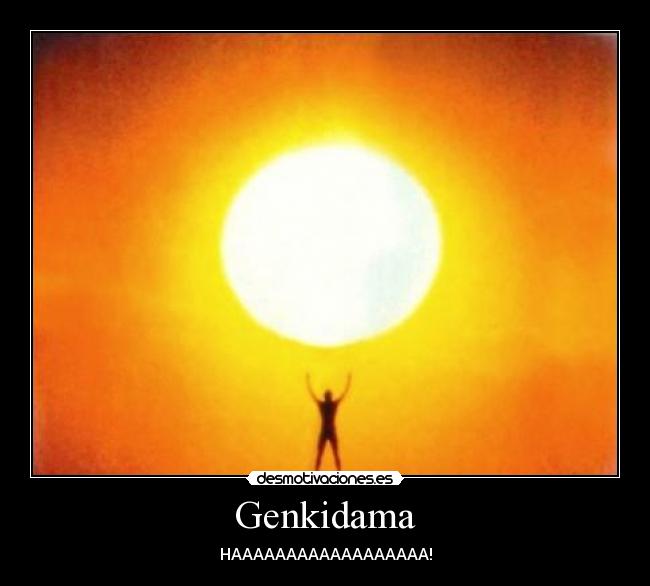 Genkidama - HAAAAAAAAAAAAAAAAAA!