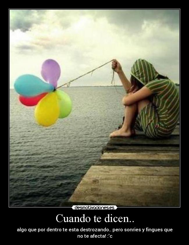 Cuando te dicen.. -
