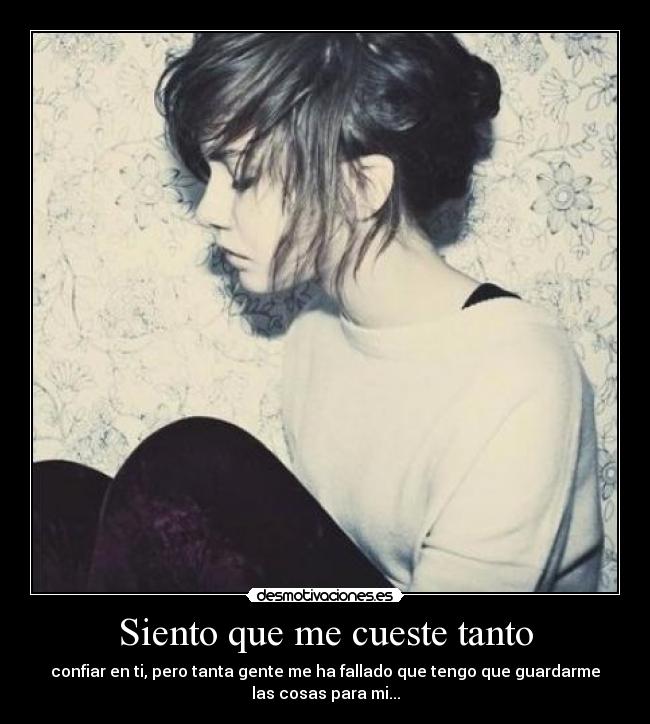 Siento que me cueste tanto - 