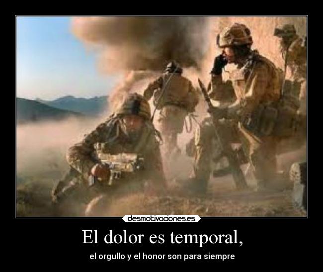 El dolor es temporal, -