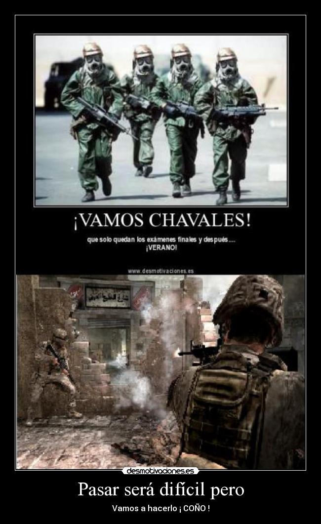 Pasar será difícil pero - Vamos a hacerlo ¡ COÑO !