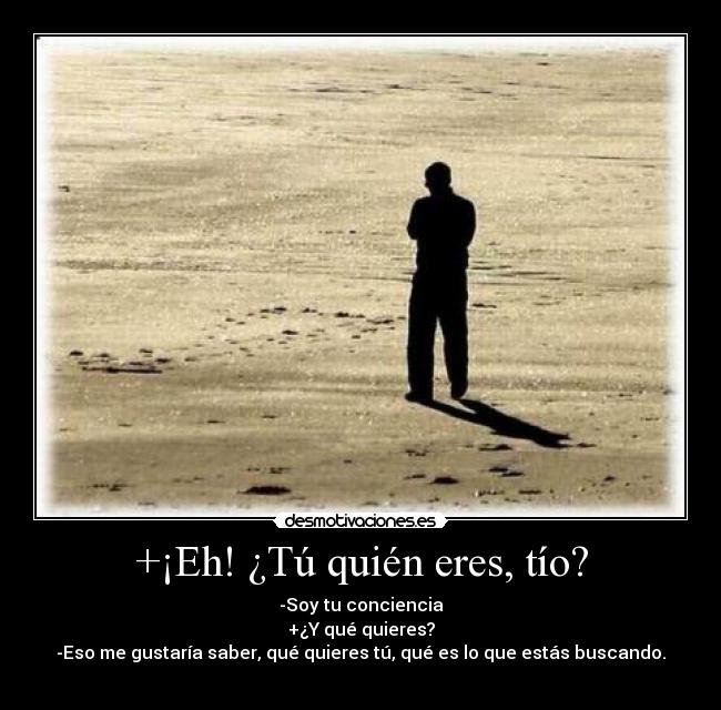 +¡Eh! ¿Tú quién eres, tío? - 