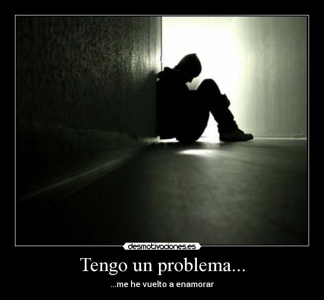 Tengo un problema... - 