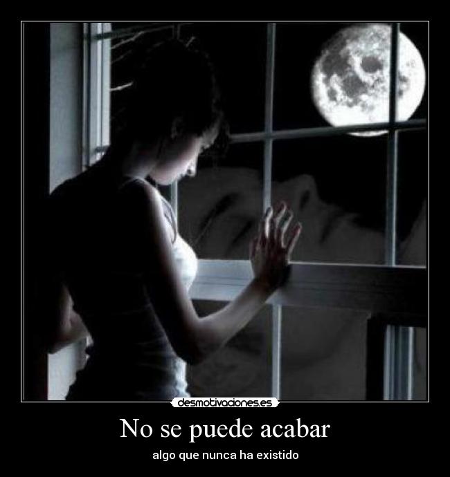 No se puede acabar -