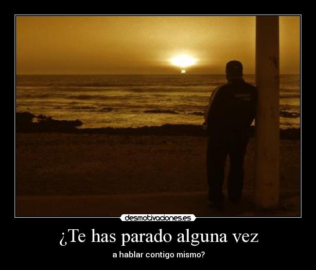 carteles has parado alguna vez desmotivaciones