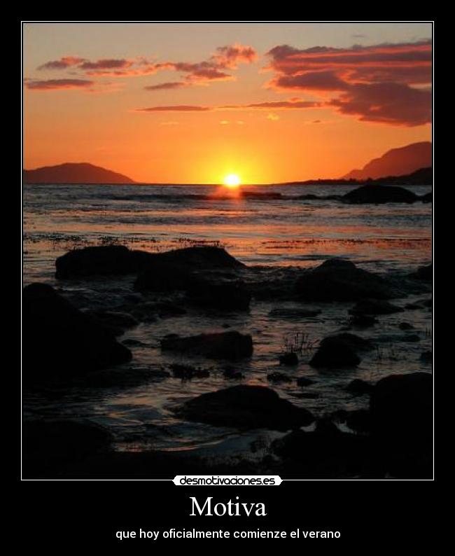Motiva - que hoy oficialmente comienze el verano