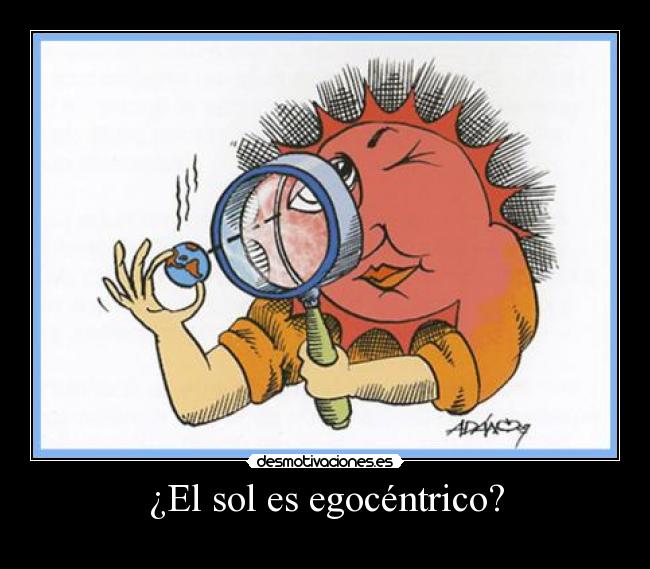 ¿El sol es egocéntrico? -