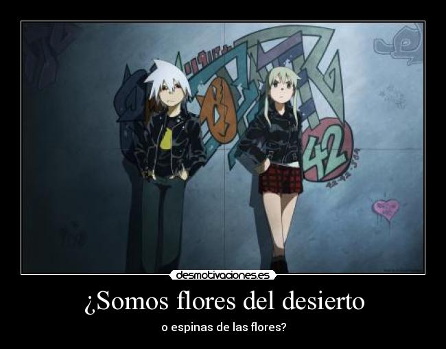 ¿Somos flores del desierto - 