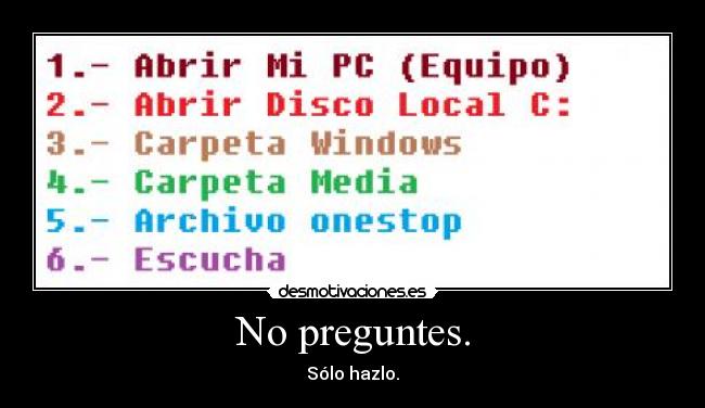 No preguntes. - Sólo hazlo.