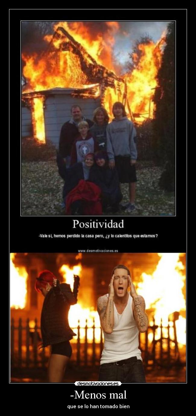 -Menos mal - que se lo han tomado bien