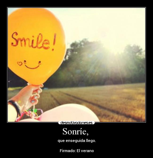 Sonríe, -