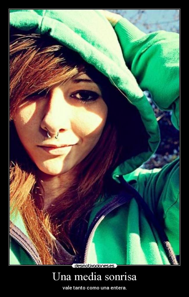 Una media sonrisa - vale tanto como una entera.