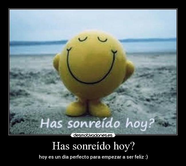 Has sonreído hoy? -