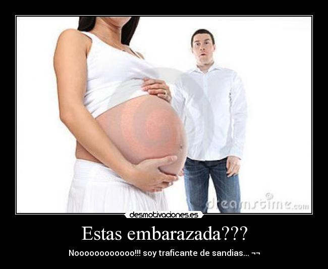 Estas embarazada??? - 