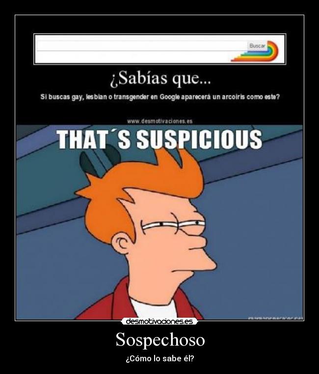 carteles sospechoso futurama fry google awron desmotivaciones