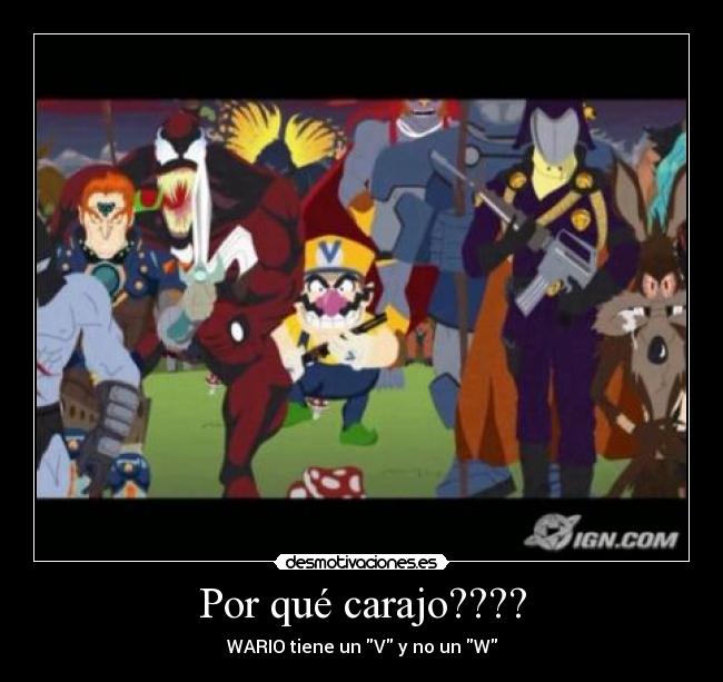 Por qué carajo???? - WARIO tiene un V y no un W