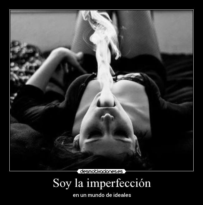 Soy la imperfección - en un mundo de ideales