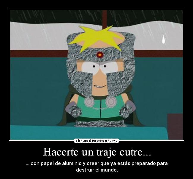 carteles traje cutre south park profesor caos butters destruir mundo desmotivaciones