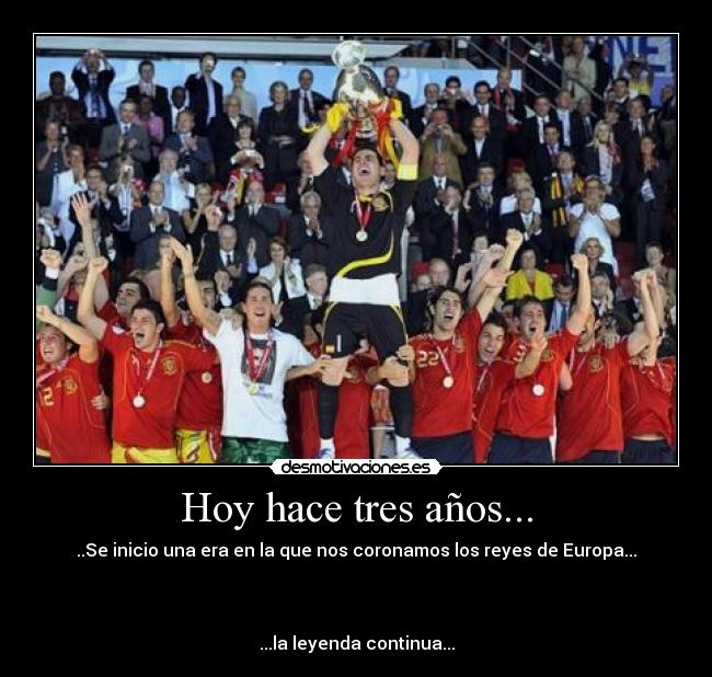 Hoy hace tres años... - ..Se inicio una era en la que nos coronamos los reyes de Europa...



...la leyenda continua...