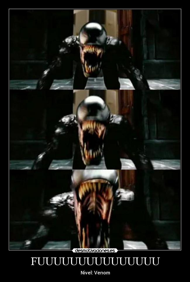 FUUUUUUUUUUUUUUU - Nivel: Venom