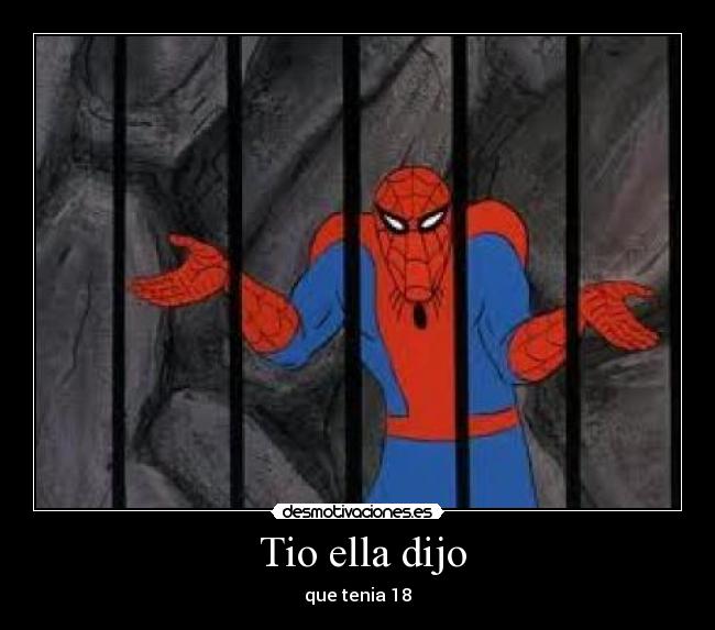 Tio ella dijo - que tenia 18