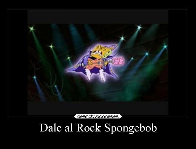 Dale al Rock Spongebob -