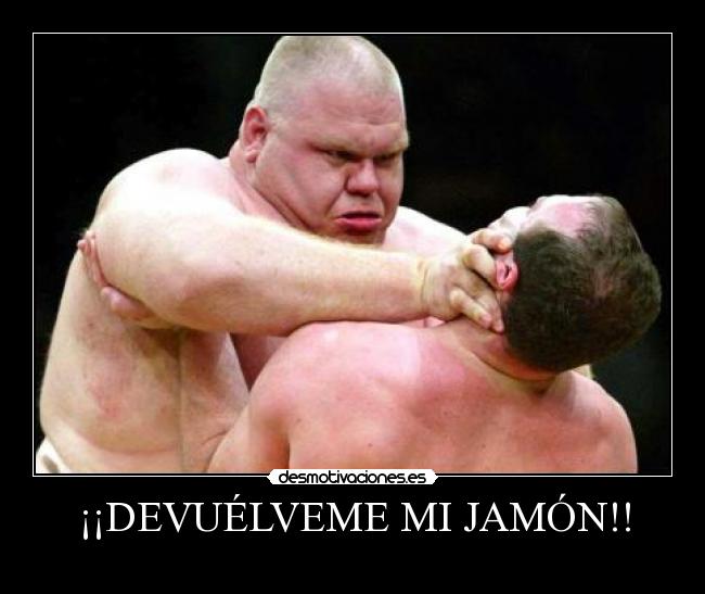¡¡DEVUÉLVEME MI JAMÓN!! -