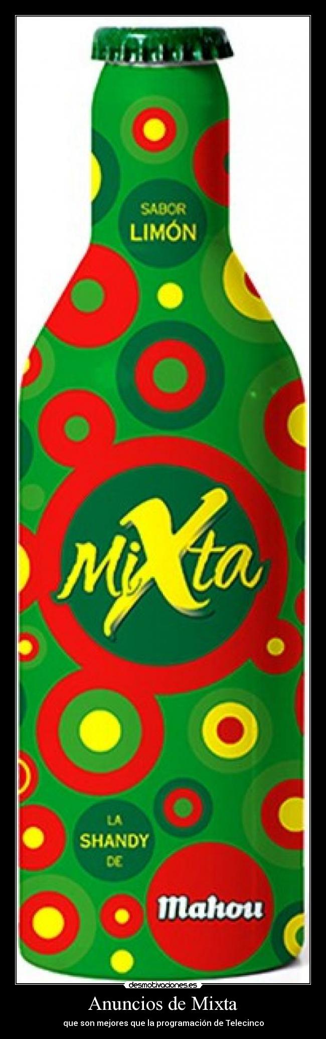 Anuncios de Mixta - que son mejores que la programación de Telecinco