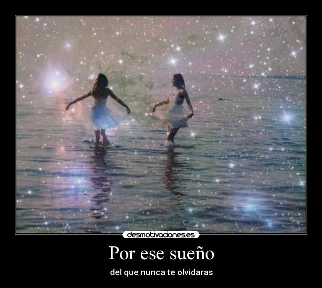 Por ese sueño -