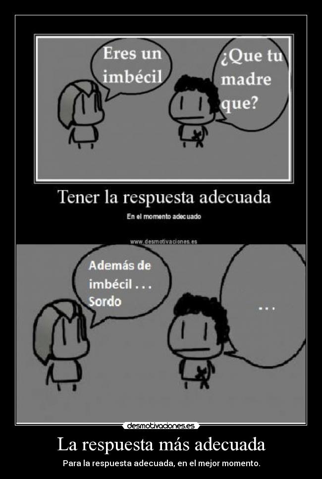 La respuesta más adecuada -