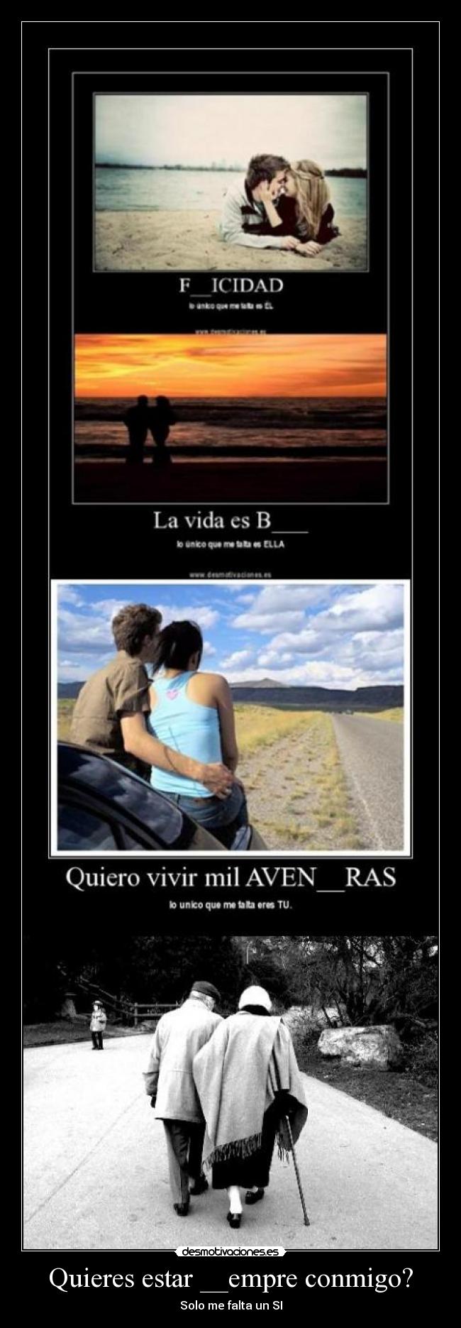 Quieres estar __empre conmigo? -