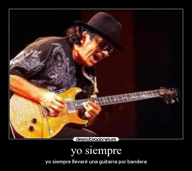 yo siempre - yo siempre llevaré una guitarra por bandera