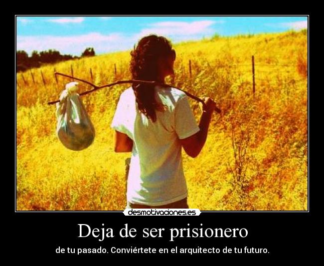 Deja de ser prisionero -
