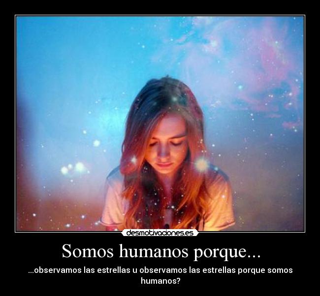Somos humanos porque... - 