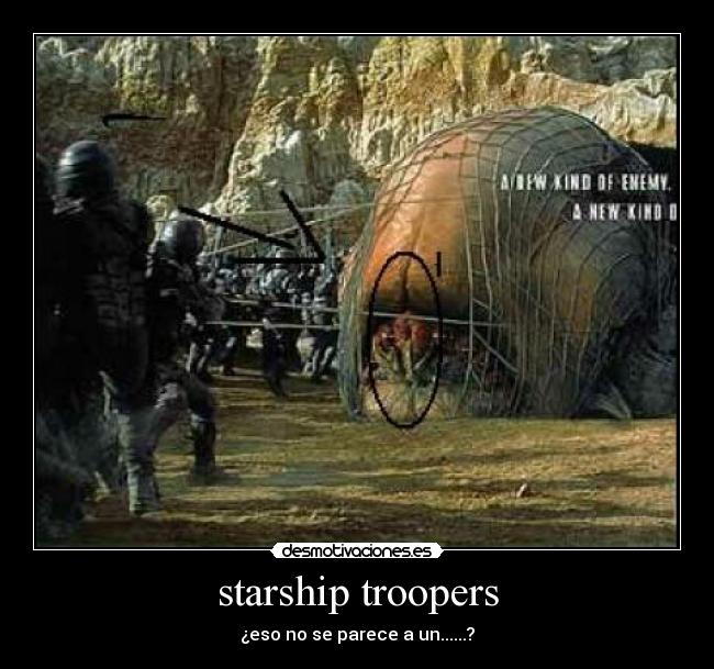 starship troopers - ¿eso no se parece a un......?