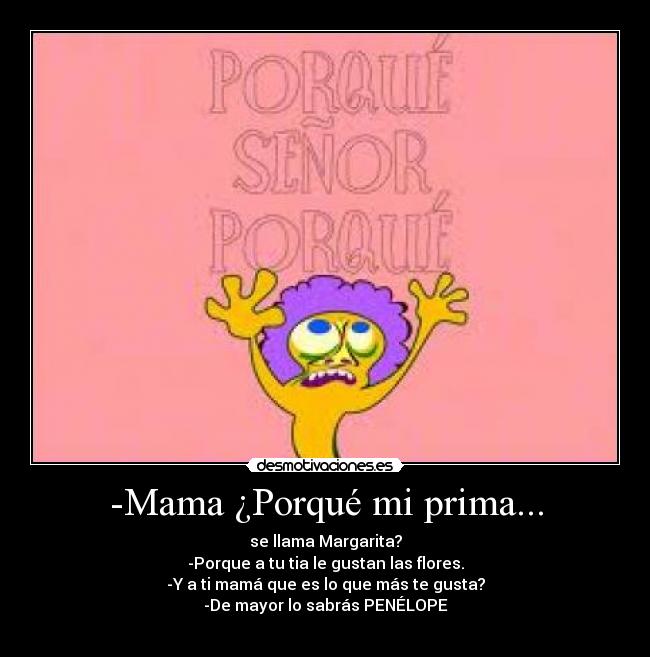 -Mama ¿Porqué mi prima... - 