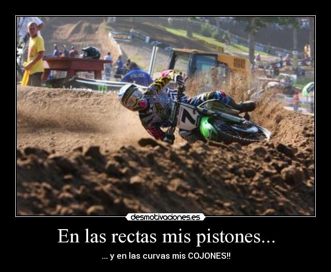 En las rectas mis pistones... -