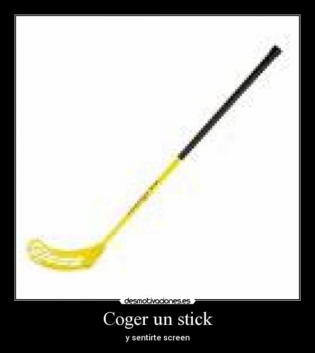 carteles screen stick desmotivaciones