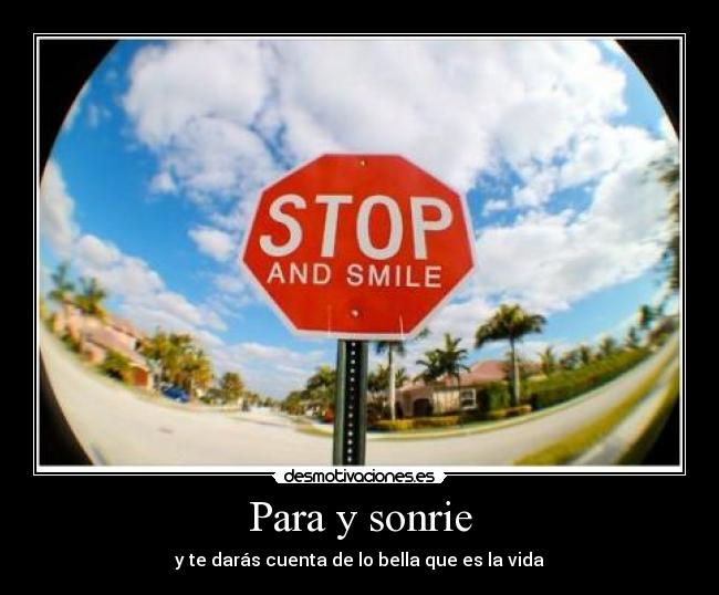 Para y sonrie -