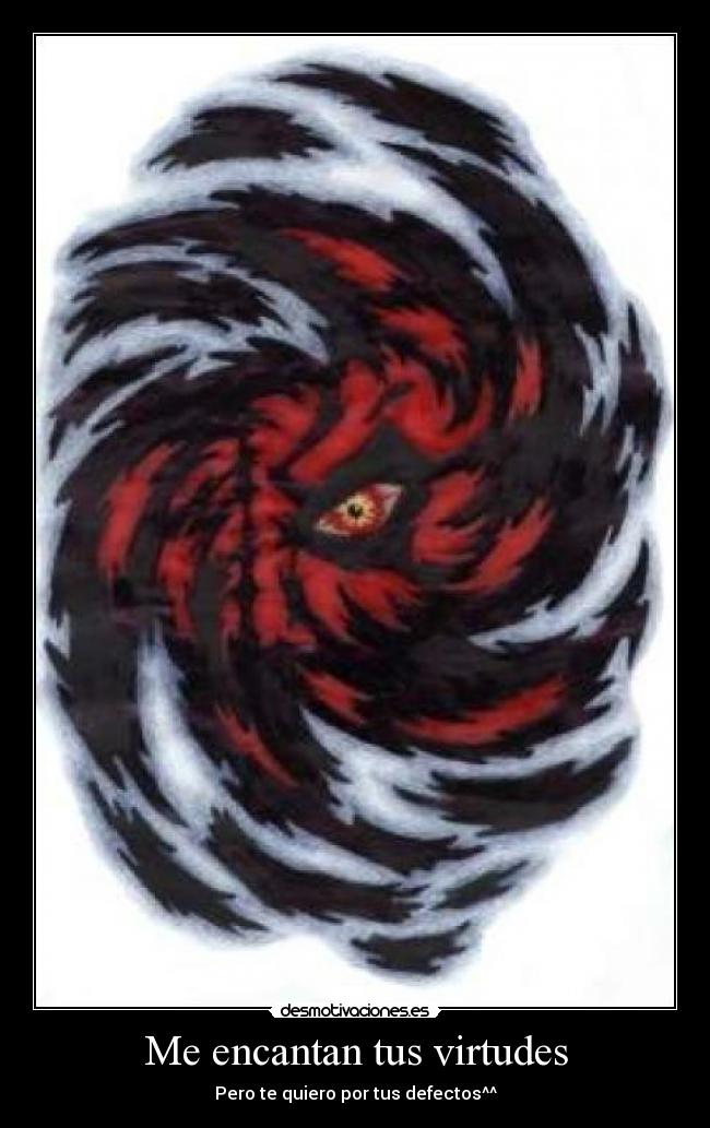 Me encantan tus virtudes - Pero te quiero por tus defectos^^