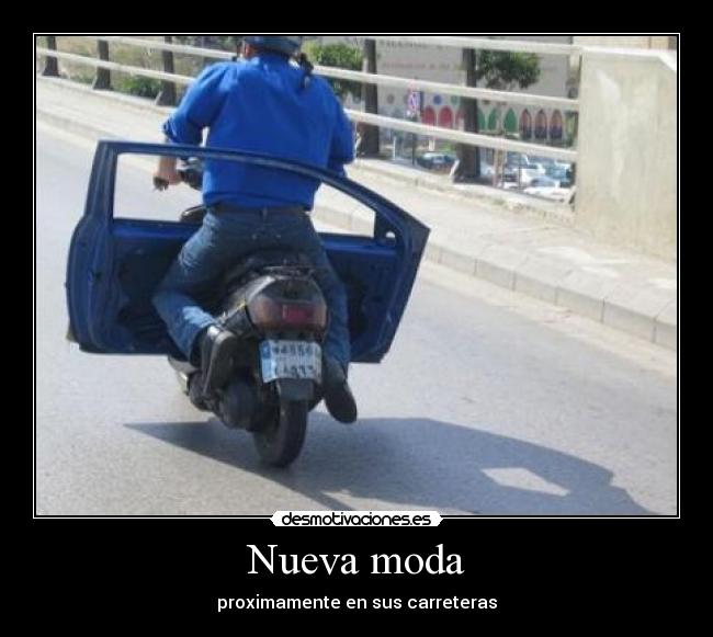 Nueva moda - proximamente en sus carreteras