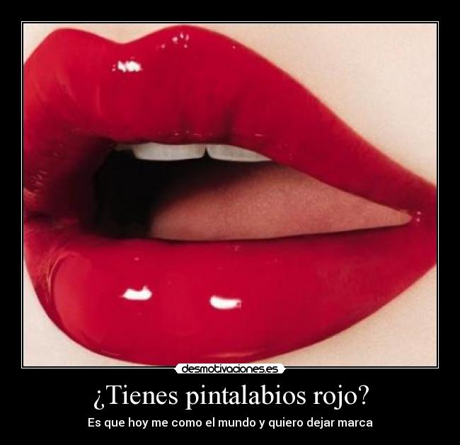 ¿Tienes pintalabios rojo? - 