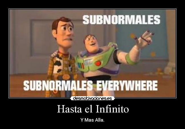 Hasta el Infinito - Y Mas Alla.