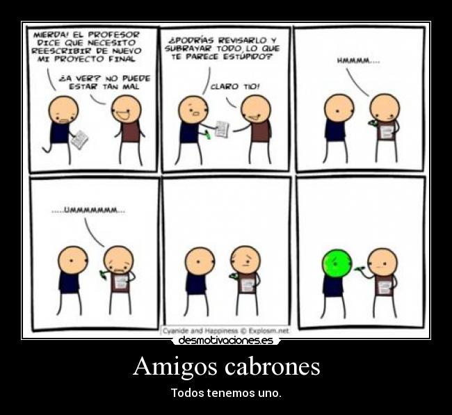 Amigos cabrones - Todos tenemos uno.