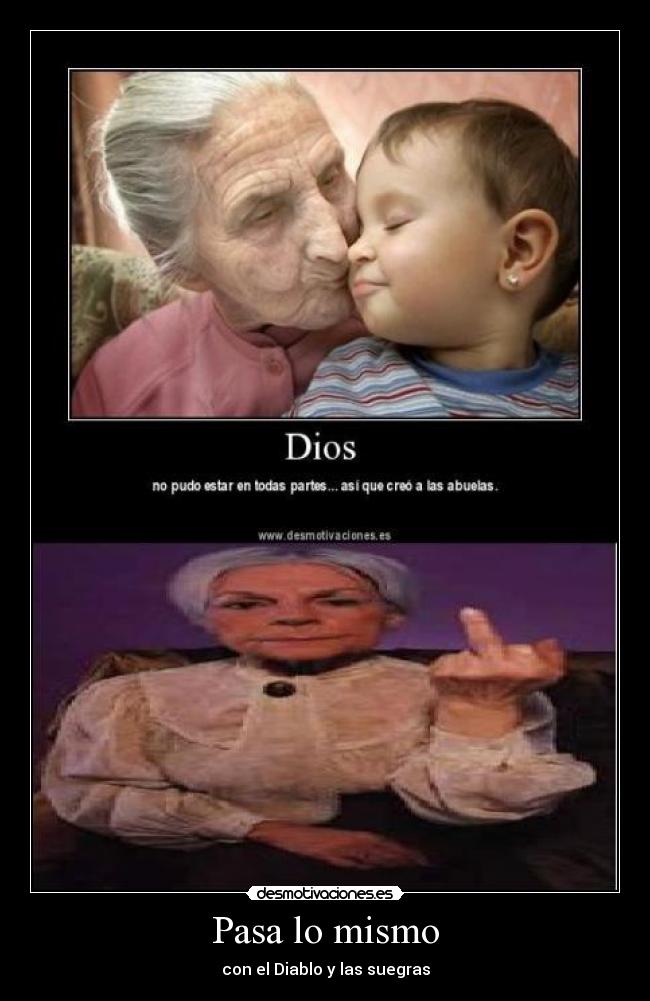 Pasa lo mismo - con el Diablo y las suegras