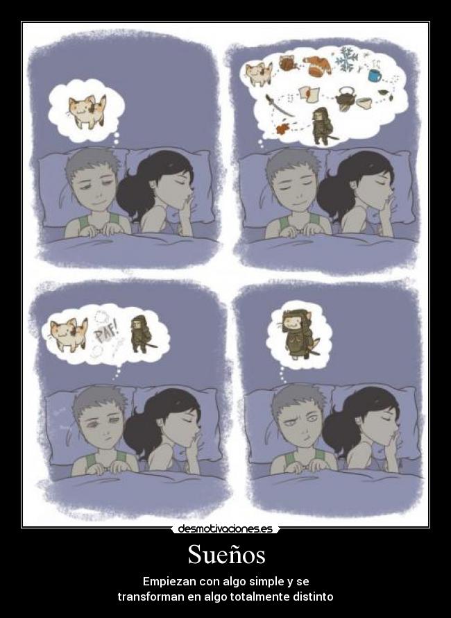 Sueños - Empiezan con algo simple y se
transforman en algo totalmente distinto