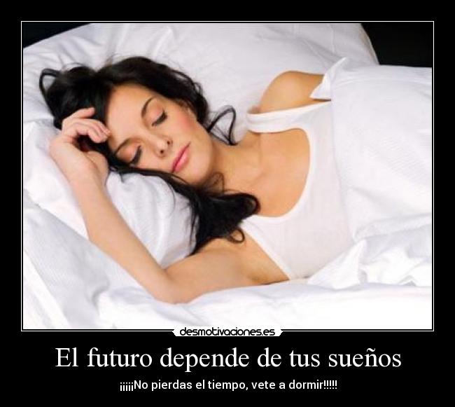 El futuro depende de tus sueños - 