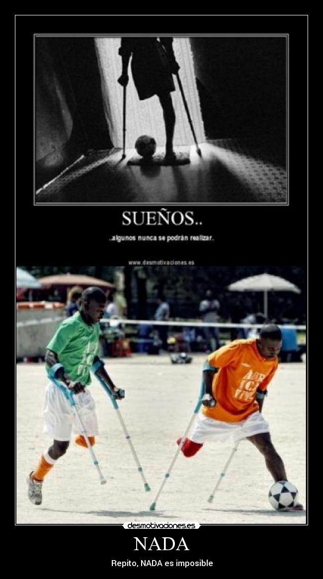 NADA - Repito, NADA es imposible